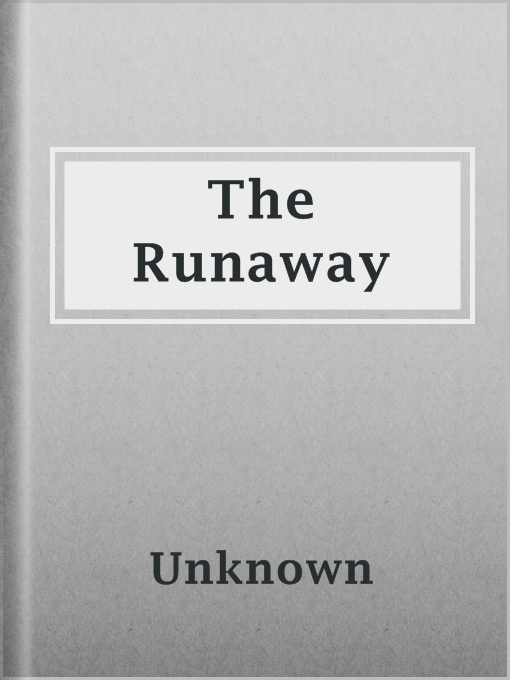 Title details for The Runaway by Unknown - Available